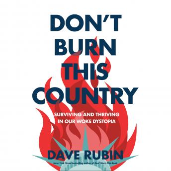 Download Don't Burn This Country: Surviving and Thriving in Our Woke Dystopia by Dave Rubin