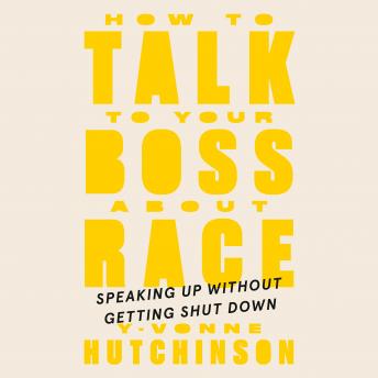 How to Talk to Your Boss About Race: Speaking Up Without Getting Shut Down