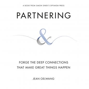 Partnering: Forge the Deep Connections That Make Great Things Happen