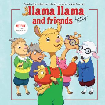 Llama Llama and Friends, Anna Dewdney