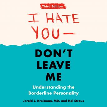 I Hate You--Don't Leave Me: Third Edition: Understanding the Borderline Personality sample.