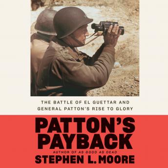 Patton's Payback: The Battle of El Guettar and General Patton's Rise to Glory sample.