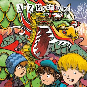A to Z Mysteries Super Editions #5-8: The New Year Dragon Dilemma; The Castle Crime; Operation Orca; Secret Admirer