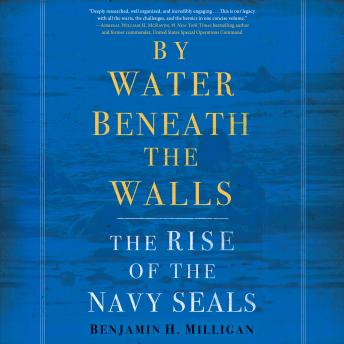 By Water Beneath the Walls: The Rise of the Navy SEALS sample.