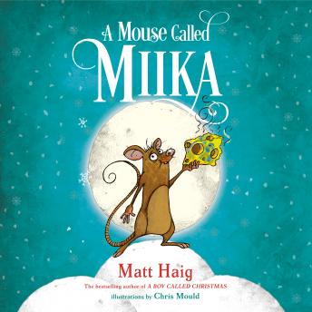 Mouse Called Miika, Audio book by Matt Haig
