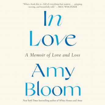 Download In Love: A Memoir of Love and Loss by Amy Bloom