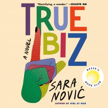 True Biz: A Novel, Sara Novic
