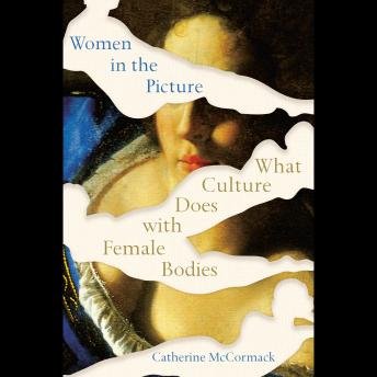 Women in the Picture: What Culture Does with Female Bodies