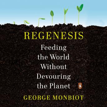 Regenesis: Feeding the World Without Devouring the Planet sample.