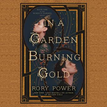 In a Garden Burning Gold: Book One of the Wind-up Garden series