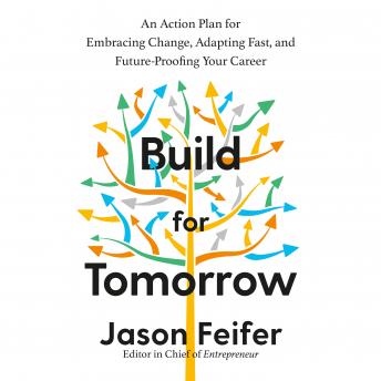 Build for Tomorrow: An Action Plan for Embracing Change, Adapting Fast, and Future-Proofing Your Career