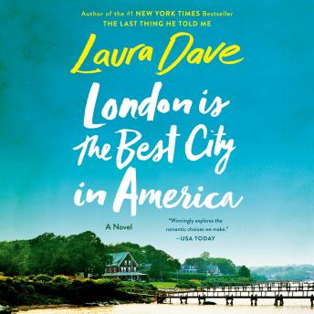 London Is the Best City in America: A Novel, Audio book by Laura Dave
