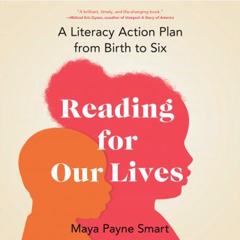 Download Reading for Our Lives: A Literacy Action Plan from Birth to Six by Maya Payne Smart