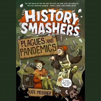 History Smashers: Plagues and Pandemics