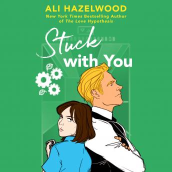 Stuck with You, Audio book by Ali Hazelwood