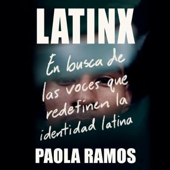 Latinx: En busca de las voces que redefinen la identidad latina