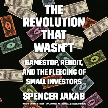 The Revolution That Wasn't: GameStop, Reddit, and the Fleecing of Small Investors