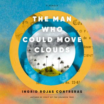 The Man Who Could Move Clouds: A Memoir