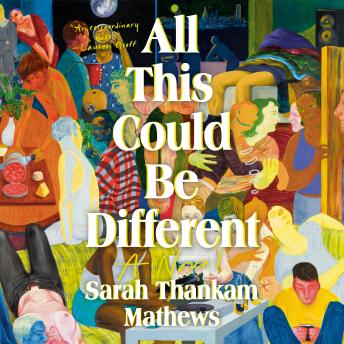Download All This Could Be Different: A Novel by Sarah Thankam Mathews