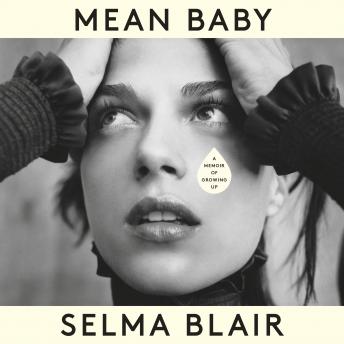 Mean Baby: A Memoir of Growing Up, Selma Blair