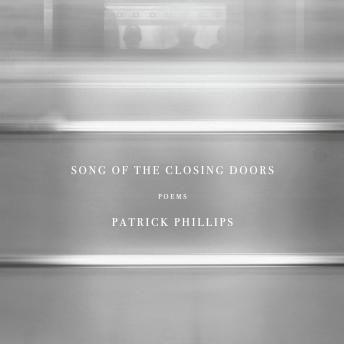 Song of the Closing Doors: Poems