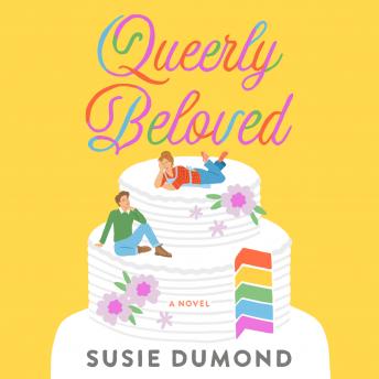 Queerly Beloved: A Novel