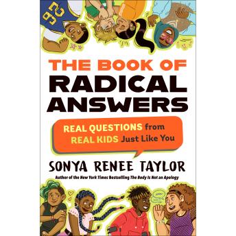 The Book of Radical Answers: Real Questions From Real Kids Just Like You