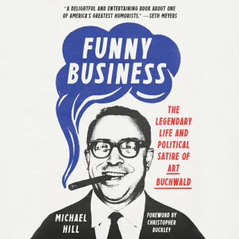 Funny Business: The Legendary Life and Political Satire of Art Buchwald sample.