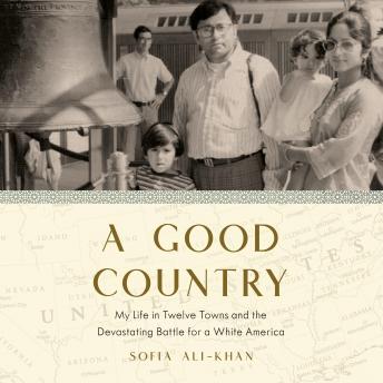 A Good Country: My Life in Twelve Towns and the Devastating Battle for a White America