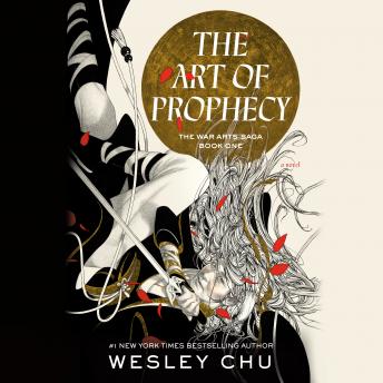 Download Art of Prophecy: A Novel by Wesley Chu