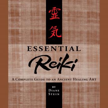 Download Essential Reiki: A Complete Guide to an Ancient Healing Art by Diane Stein