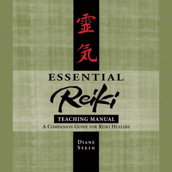 Download Essential Reiki Teaching Manual: A Companion Guide for Reiki Healers by Diane Stein