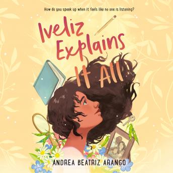 Iveliz Explains It All: (Newbery Honor Award Winner)