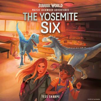 Maisie Lockwood Adventures #2: The Yosemite Six (Jurassic World) sample.