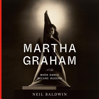 Martha Graham: When Dance Became Modern