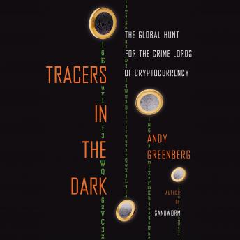 Tracers in the Dark: The Global Hunt for the Crime Lords of Cryptocurrency sample.