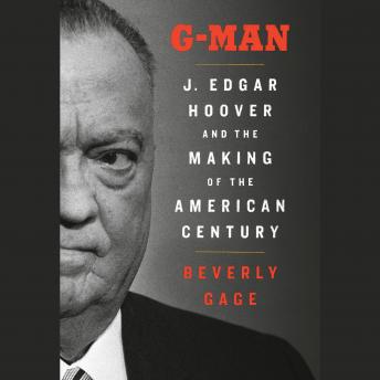 G-Man (Pulitzer Prize Winner): J. Edgar Hoover and the Making of the American Century sample.