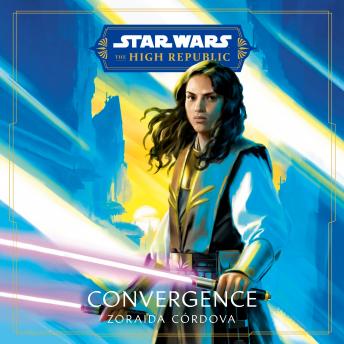Star Wars: The High Republic: Convergence, Audio book by Zoraida Córdova