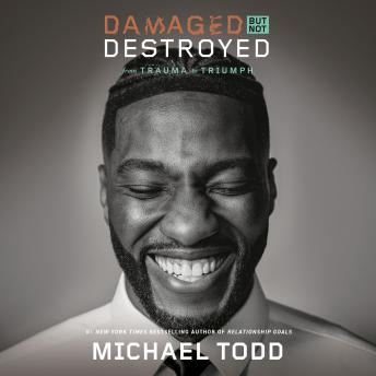 Damaged but Not Destroyed: From Trauma to Triumph