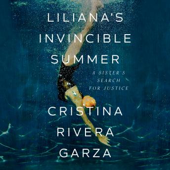 Liliana's Invincible Summer (Pulitzer Prize winner): A Sister's Search for Justice