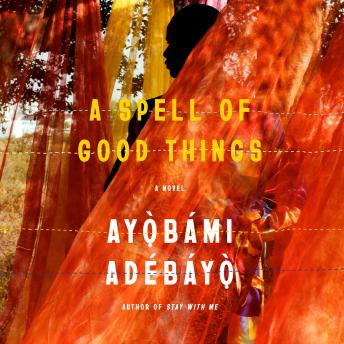 A Spell of Good Things: A novel