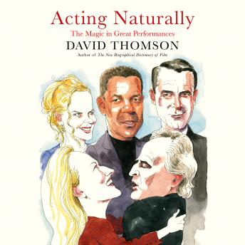 Acting Naturally: The Magic in Great Performances