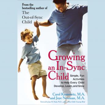 Growing an In-Sync Child: Simple, Fun Activities to Help Every Child Develop, Learn, and Grow