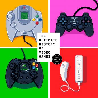 Download Ultimate History of Video Games, Volume 2: Nintendo, Sony, Microsoft, and the Billion-Dollar Battle to Shape Modern Gaming by Steven L. Kent
