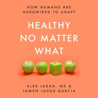 Healthy No Matter What: How Humans Are Hardwired to Adapt