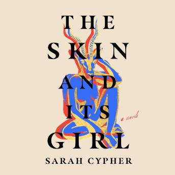 The Skin and Its Girl: A Novel