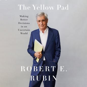 The Yellow Pad: Making Better Decisions in an Uncertain World