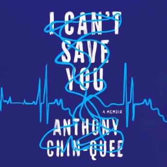 I Can't Save You: A Memoir - Anthony Chin-Quee episode artwork