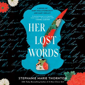 Her Lost Words: A Novel of Mary Wollstonecraft and Mary Shelley