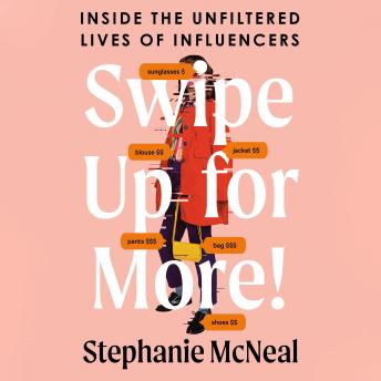 Swipe Up For More!: Inside the Unfiltered Lives of Influencers